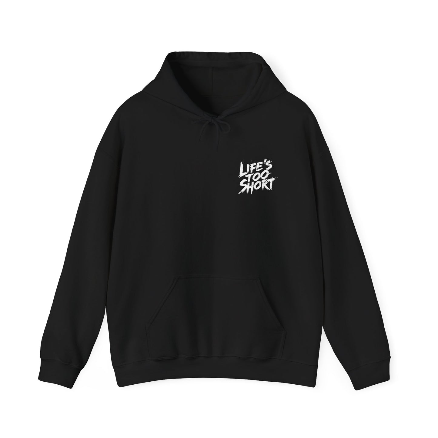 Life’s short Hoodie
