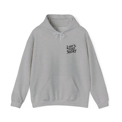Life’s short Hoodie